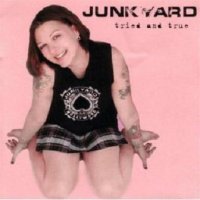 Junkyard - Tried And True (2003)