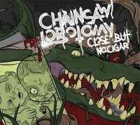 Chainsaw Lobotomy - Close, But No Cigar (2013)