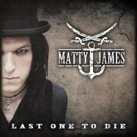 Matty James - Last One To Die (2014)