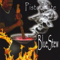 Pistol Pete - Bluestew (2012)