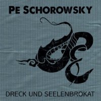 Pe Schorowsky - Dreck und Seelenbrokat (2012)