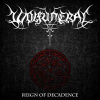 Wolfuneral - Reign Of Decadence (2012)