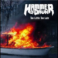 Hammer Of Dawn - Too Little Too Late (2017)
