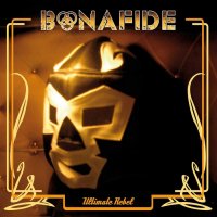 Bonafide - Ultimate Rebel (2012)