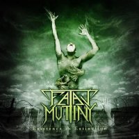 Fatal Mutiny - Existence In Extinction (2014)