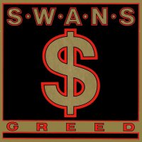 Swans - Greed (1986)