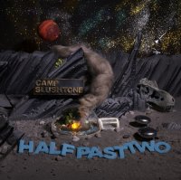 Half Past Two - Camp Slushtone (2017)