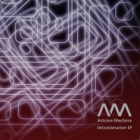 Artcore Machine - De[con]struction (2009)