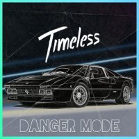 Danger Mode - Timeless (2013)