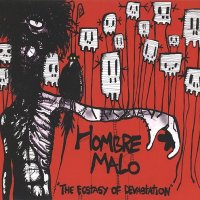 Hombre Malo - The Ecstasy Of Devastation (2009)
