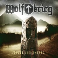 Wolfkrieg - Blood And Honour - Кровь И Честь (2015)