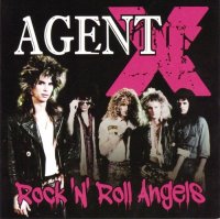 AGENT X - Rock \'N\' Roll Angels (2011)