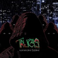 Tručas - Alkoholikai Žudikai (2016)