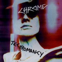 Chrome - Techromancy (2017)