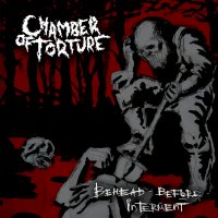 Chamber Of Torture - Behead Before Interment (2012)