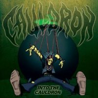 Cauldron - Into The Cauldron (2007)
