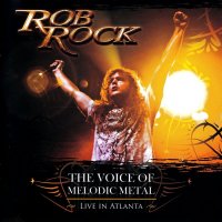 Rob Rock - The Voice Of Melodic Metal - Live In Atlanta (2009)