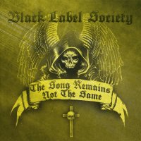 Black Label Society - The Song Remains Not The Same (2011)