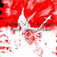 Ashes of the Armada - Upon a Lake of Embers (2015)