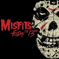 Misfits - Friday the 13th (2016)