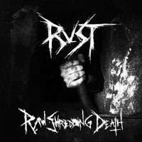 Rust - Raw Shredding Death (2016)