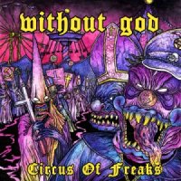 Without God - Circus Of Freaks (2014)