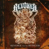 Revoker - Revenge For The Ruthless (2011)