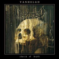 Vanhelgd - Church Of Death (2011)