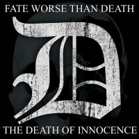 Fate Worse Than Death - The Death Of Innocence (2015)