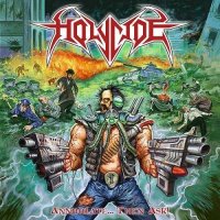 Holycide - Annihilate​.​.​. Then Ask! (2017)