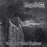 Negativity - Dawn Of Eternal Darkness (2006)