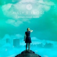 Alley\'s Bridge - Dream Chase Reach (2016)