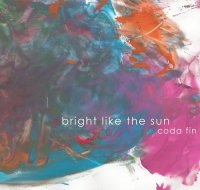 Bright Like The Sun - Coda Fin (2013)