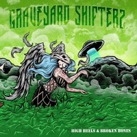 Graveyard Shifters - High Heels & Broken Bones (2015)