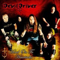 DevilDriver - Head On To Heartache (2008)