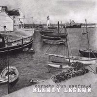 Blendy Legend - Carnets D\'un Naufrage (2014)