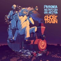 Pannonia Allstars Ska Orchestra - Ghost Train (2016)