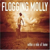 Flogging Molly - Within A Mile Of Home (2004)