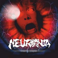 Neuronia - Insanity Relapse (2012)