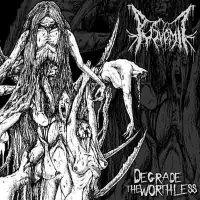 Pus Vomit - Degrade the Worthless (2009)