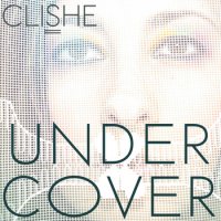 Clishe - Undercover (2015)