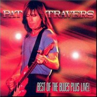 Pat Travers - Best of the Blues Plus Live! (1997)