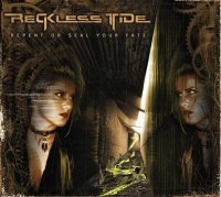 Reckless Tide - Repent Or Seal Your Fate (2005)