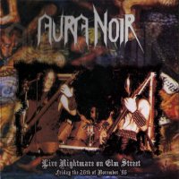 Aura Noir - Live Nightmare On Elm Street (2006)