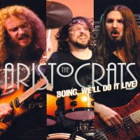 The Aristocrats - Boing, We\'ll Do It Live! (Deluxe Ed.) (2012)