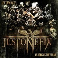 Just One Fix - Let Them Hate ... So Long As They Fear (2016)