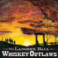 The Langer\'s Ball - Whiskey Outlaws (2016)