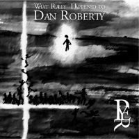 Pyer - What Really Happened To Dan Roberty (2011)