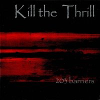 Kill The Thrill - 203 Barriers (2001)