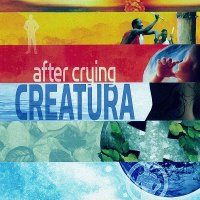 After Crying - Creatura (2011)